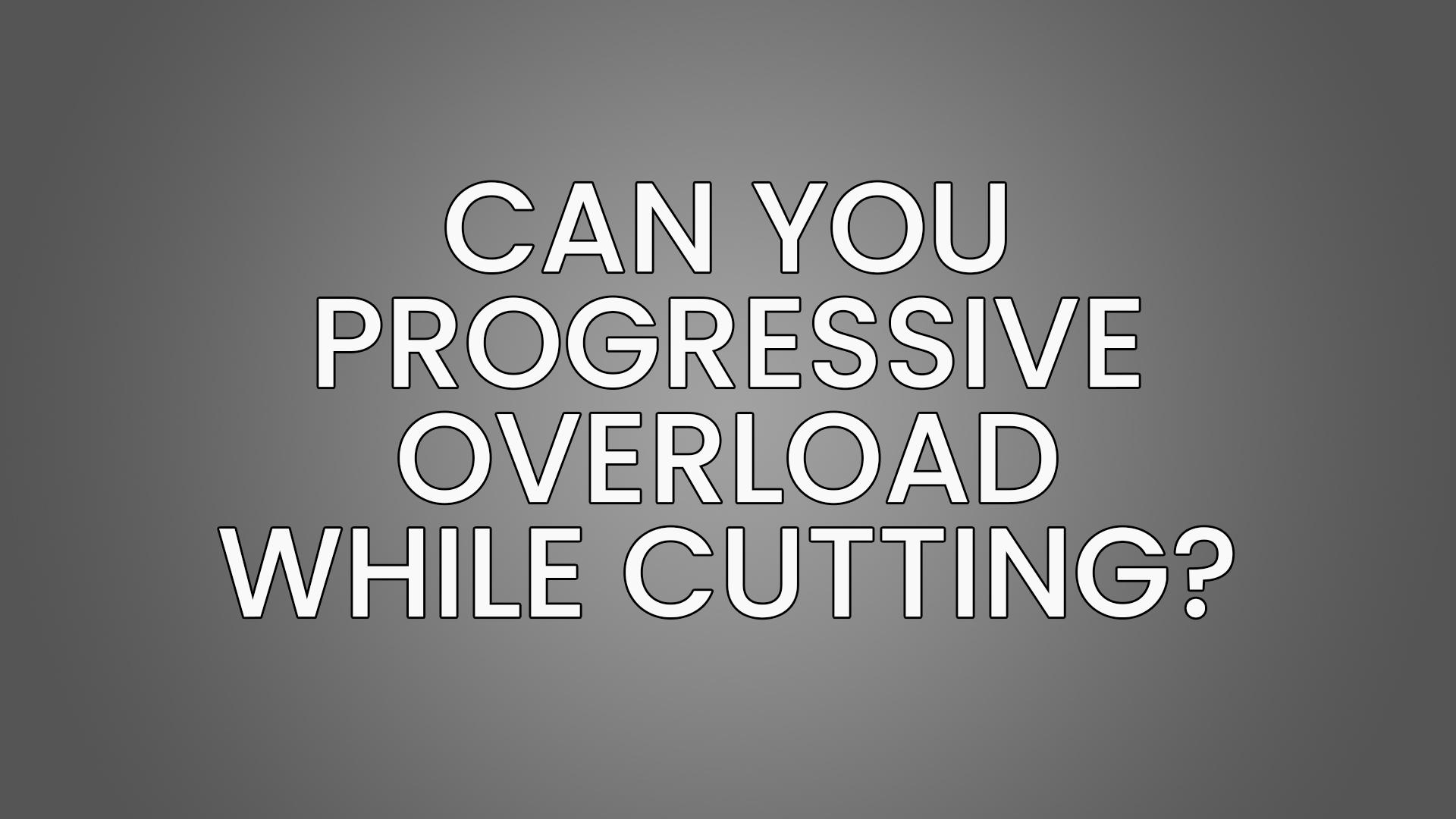 can-you-progressive-overload-while-cutting-to-some-extent-inspire-us